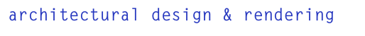 architectural design & rendering